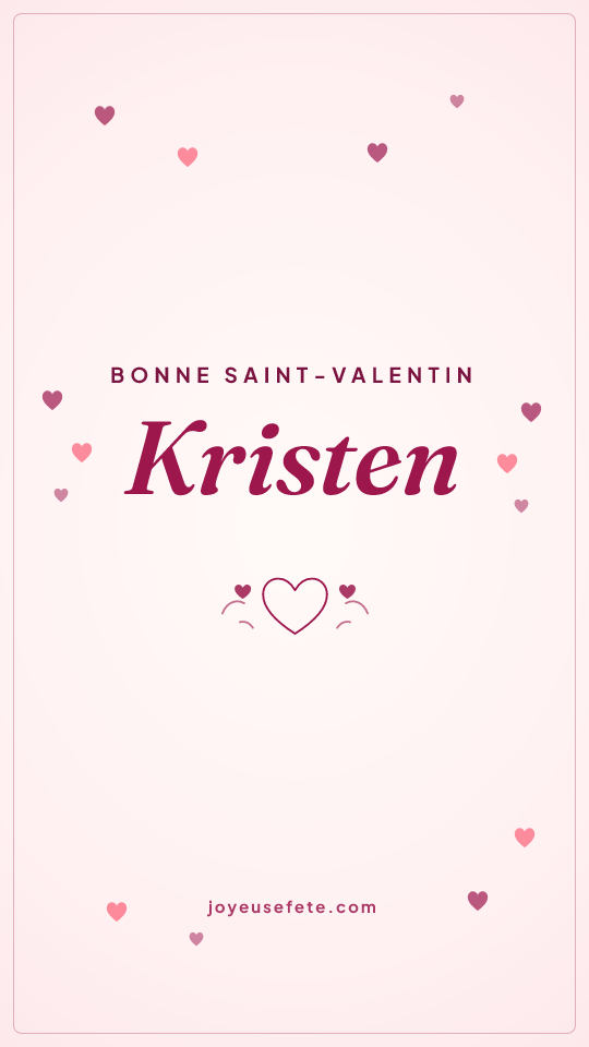 Image « Bonne Saint-Valentin Kristen » au format story