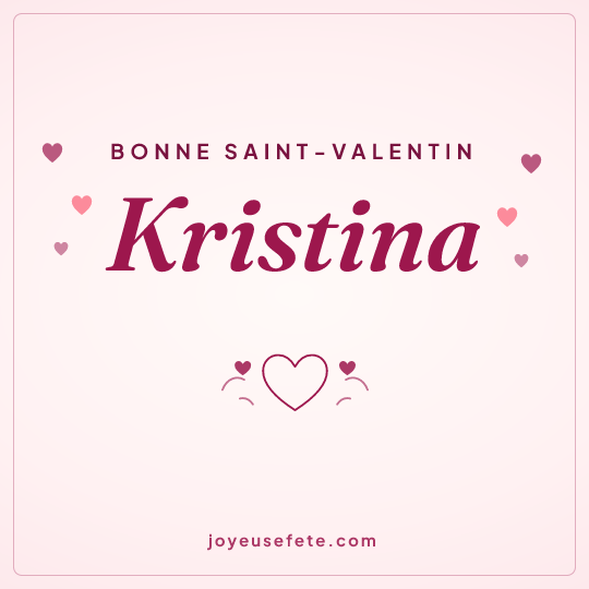 Image carrée « Bonne Saint-Valentin Kristina » pour WhatsApp