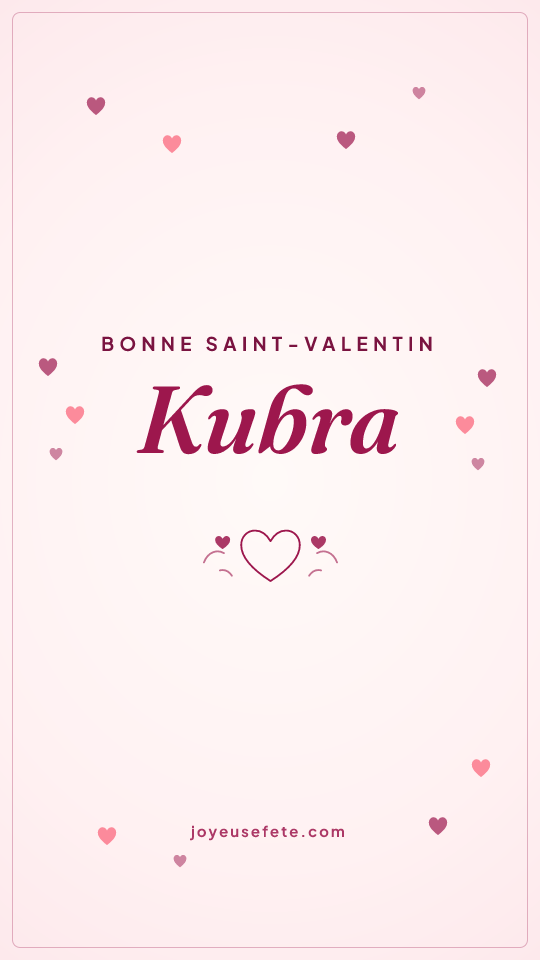 Image « Bonne Saint-Valentin Kubra » au format story