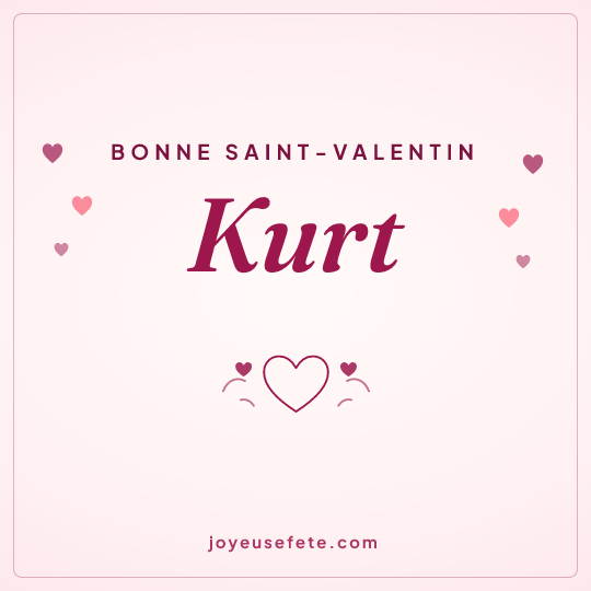 Image carrée « Bonne Saint-Valentin Kurt » pour WhatsApp