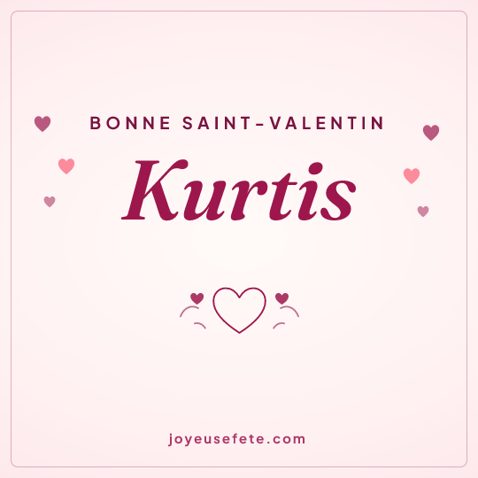 Image carrée « Bonne Saint-Valentin Kurtis » pour WhatsApp
