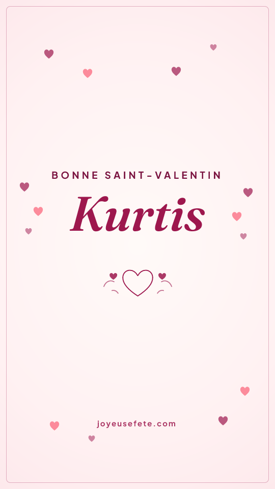 Image « Bonne Saint-Valentin Kurtis » au format story