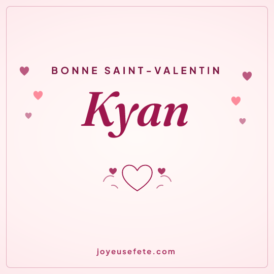Image carrée « Bonne Saint-Valentin Kyan » pour WhatsApp