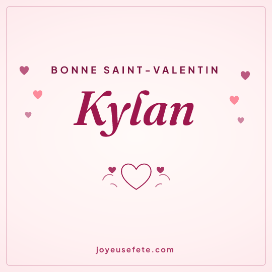 Image carrée « Bonne Saint-Valentin Kylan » pour WhatsApp
