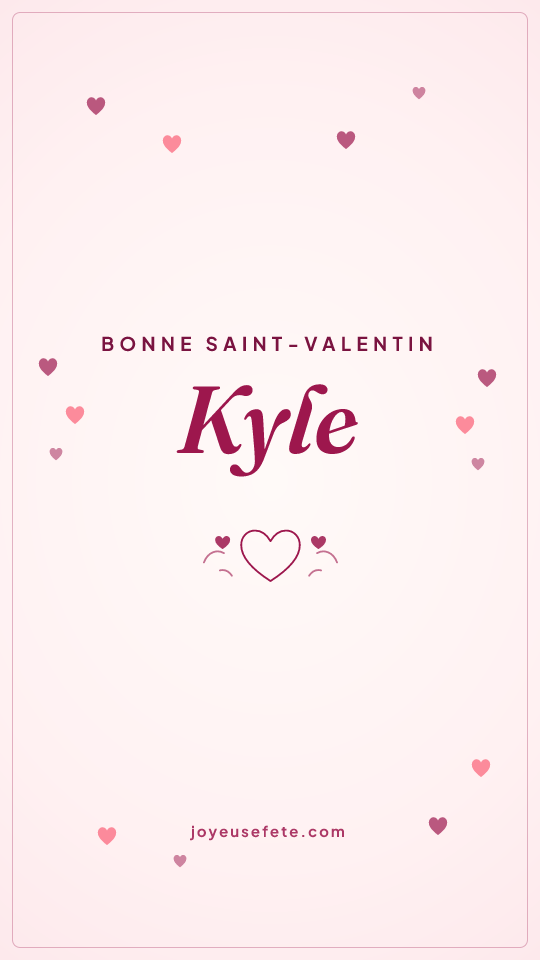 Image « Bonne Saint-Valentin Kyle » au format story