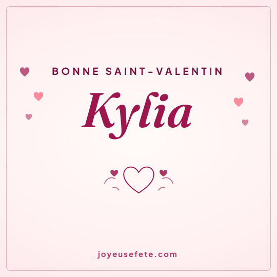 Image carrée « Bonne Saint-Valentin Kylia » pour WhatsApp