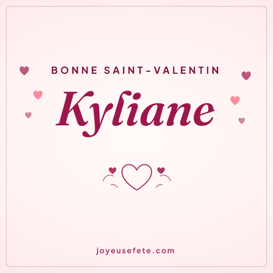 Image carrée « Bonne Saint-Valentin Kyliane » pour WhatsApp