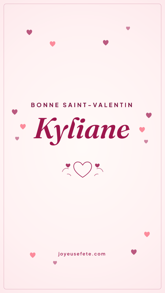Image « Bonne Saint-Valentin Kyliane » au format story