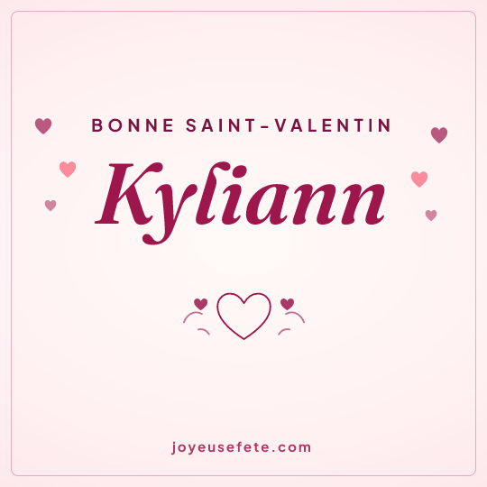 Image carrée « Bonne Saint-Valentin Kyliann » pour WhatsApp