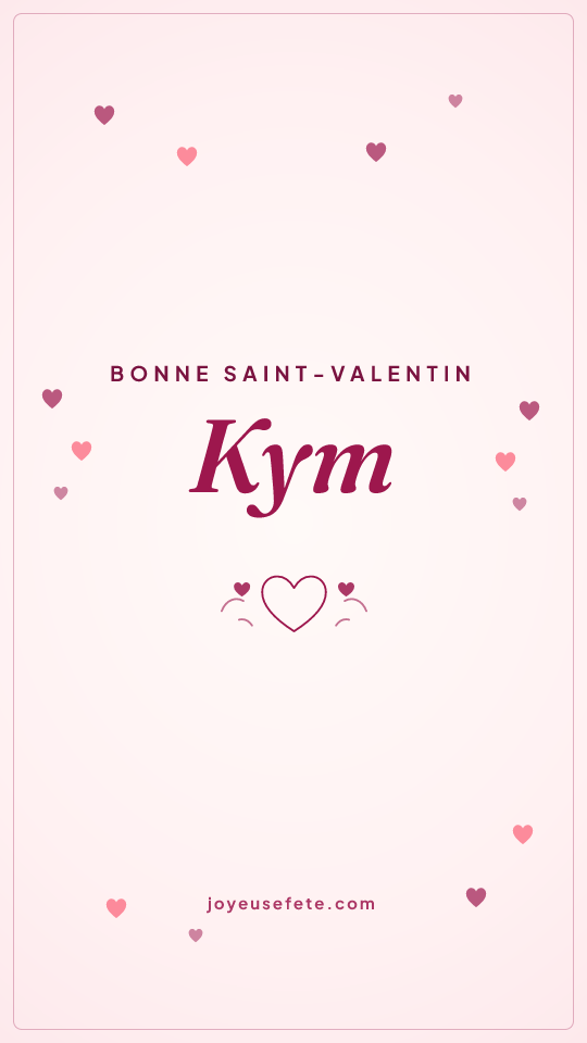 Image « Bonne Saint-Valentin Kym » au format story