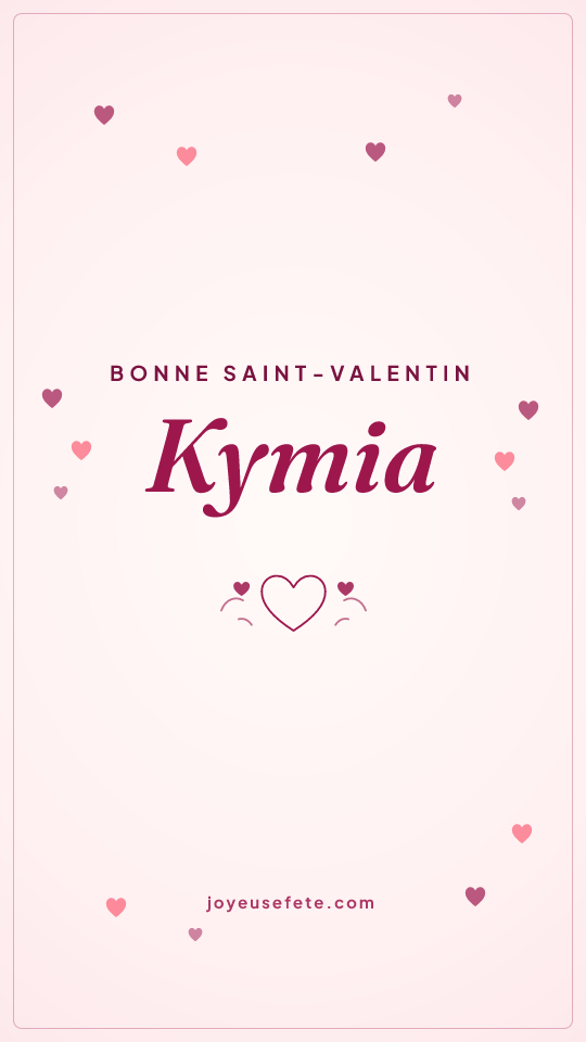 Image « Bonne Saint-Valentin Kymia » au format story