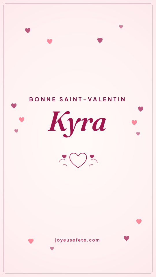 Image « Bonne Saint-Valentin Kyra » au format story
