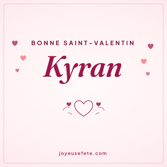 Image carrée « Bonne Saint-Valentin Kyran » pour WhatsApp