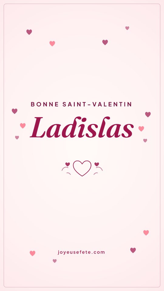 Image « Bonne Saint-Valentin Ladislas » au format story