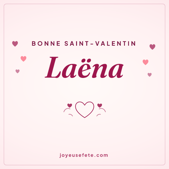 Image carrée « Bonne Saint-Valentin Laëna » pour WhatsApp