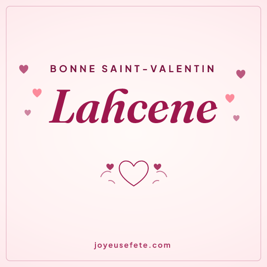 Image carrée « Bonne Saint-Valentin Lahcene » pour WhatsApp