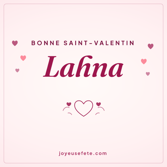Image carrée « Bonne Saint-Valentin Lahna » pour WhatsApp