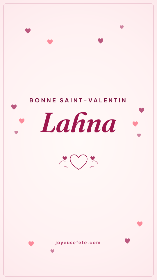 Image « Bonne Saint-Valentin Lahna » au format story
