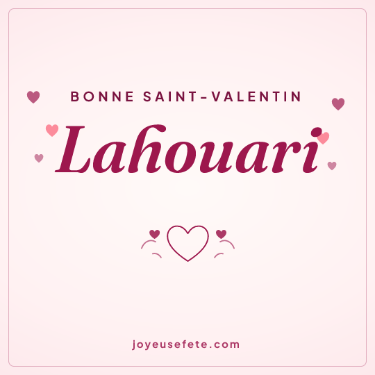 Image carrée « Bonne Saint-Valentin Lahouari » pour WhatsApp