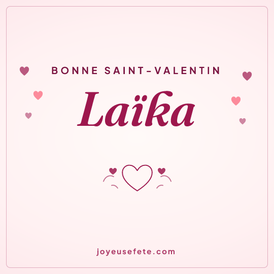 Image carrée « Bonne Saint-Valentin Laïka » pour WhatsApp