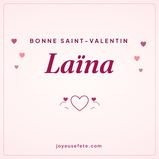 Image carrée « Bonne Saint-Valentin Laïna » pour WhatsApp