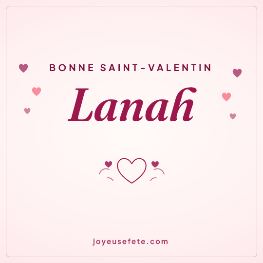 Image carrée « Bonne Saint-Valentin Lanah » pour WhatsApp