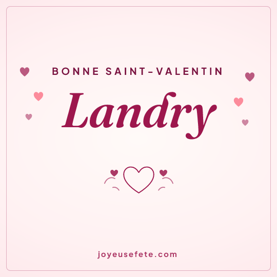 Image carrée « Bonne Saint-Valentin Landry » pour WhatsApp