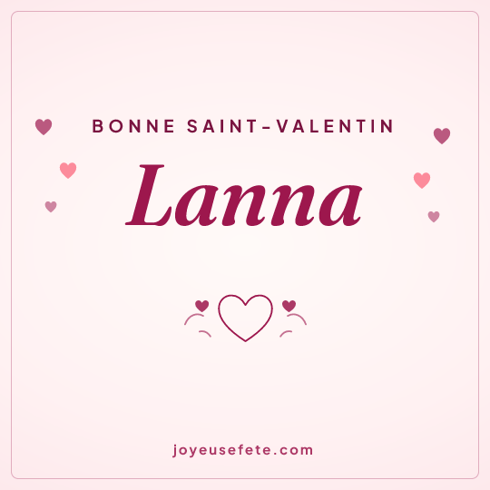 Image carrée « Bonne Saint-Valentin Lanna » pour WhatsApp