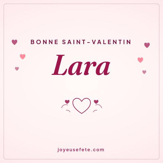 Image carrée « Bonne Saint-Valentin Lara » pour WhatsApp