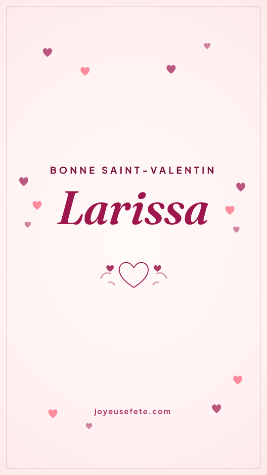 Image « Bonne Saint-Valentin Larissa » au format story