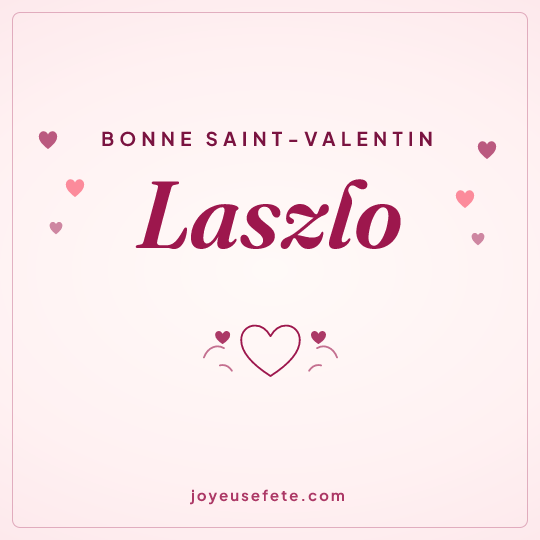 Image carrée « Bonne Saint-Valentin Laszlo » pour WhatsApp