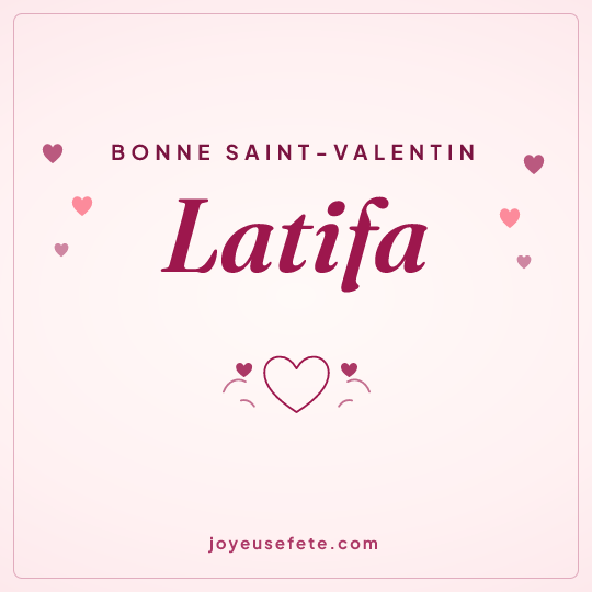 Image carrée « Bonne Saint-Valentin Latifa » pour WhatsApp