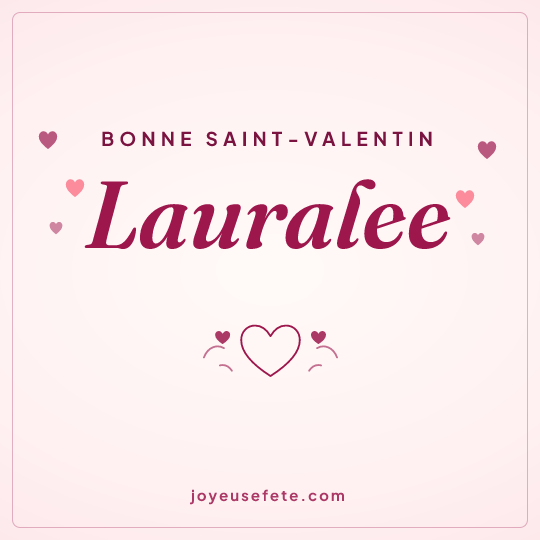 Image carrée « Bonne Saint-Valentin Lauralee » pour WhatsApp