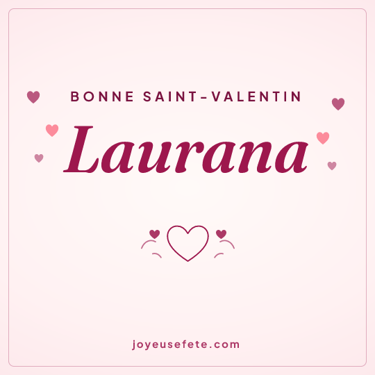 Image carrée « Bonne Saint-Valentin Laurana » pour WhatsApp