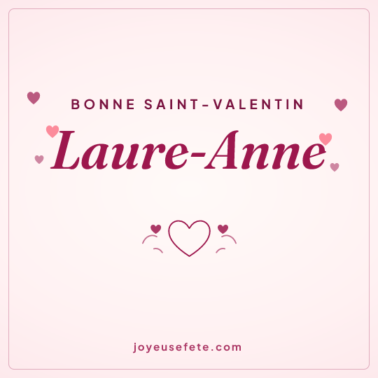 Image carrée « Bonne Saint-Valentin Laure-Anne » pour WhatsApp