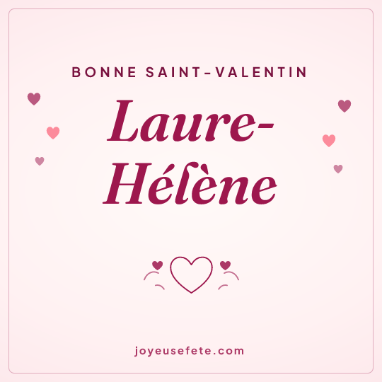 Image carrée « Bonne Saint-Valentin Laure-Hélène » pour WhatsApp