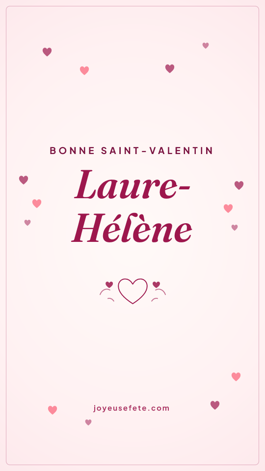 Image « Bonne Saint-Valentin Laure-Hélène » au format story