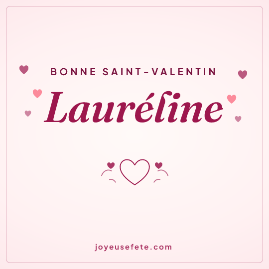 Image carrée « Bonne Saint-Valentin Lauréline » pour WhatsApp