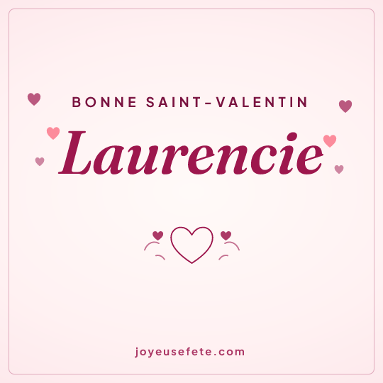 Image carrée « Bonne Saint-Valentin Laurencie » pour WhatsApp
