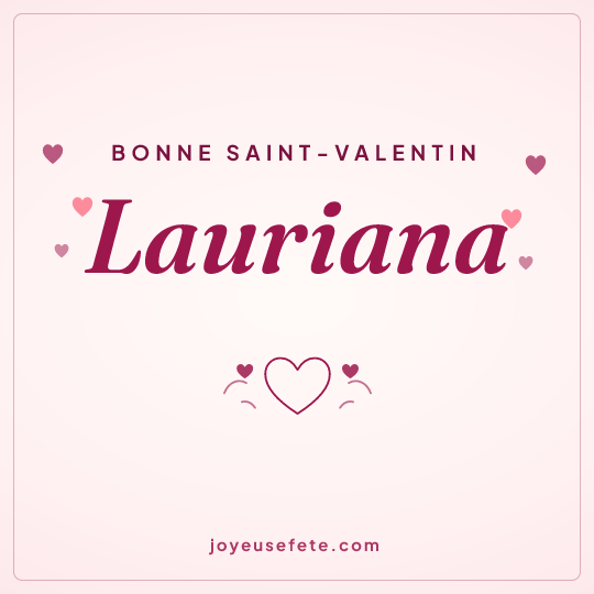 Image carrée « Bonne Saint-Valentin Lauriana » pour WhatsApp