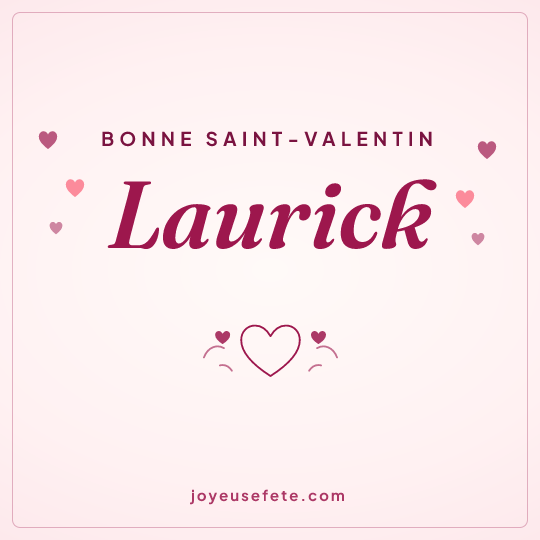 Image carrée « Bonne Saint-Valentin Laurick » pour WhatsApp