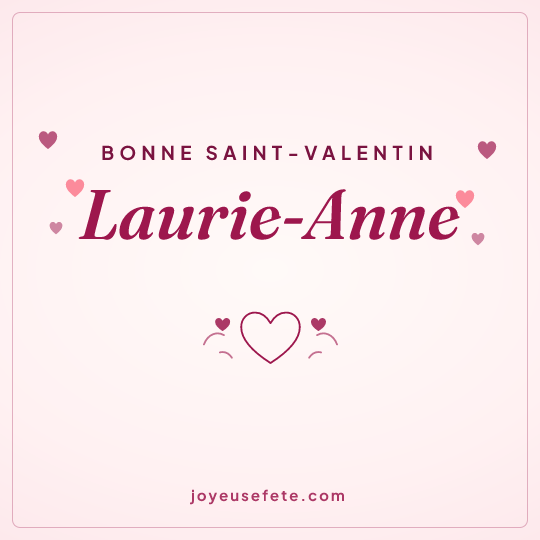 Image carrée « Bonne Saint-Valentin Laurie-Anne » pour WhatsApp