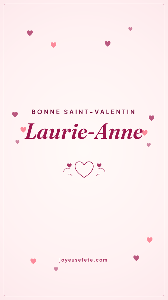 Image « Bonne Saint-Valentin Laurie-Anne » au format story