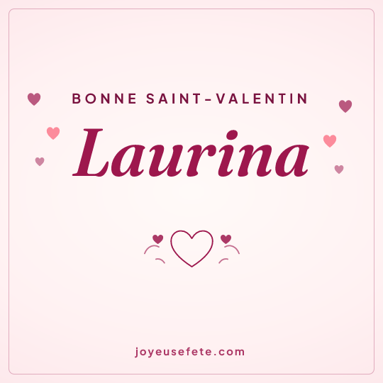 Image carrée « Bonne Saint-Valentin Laurina » pour WhatsApp