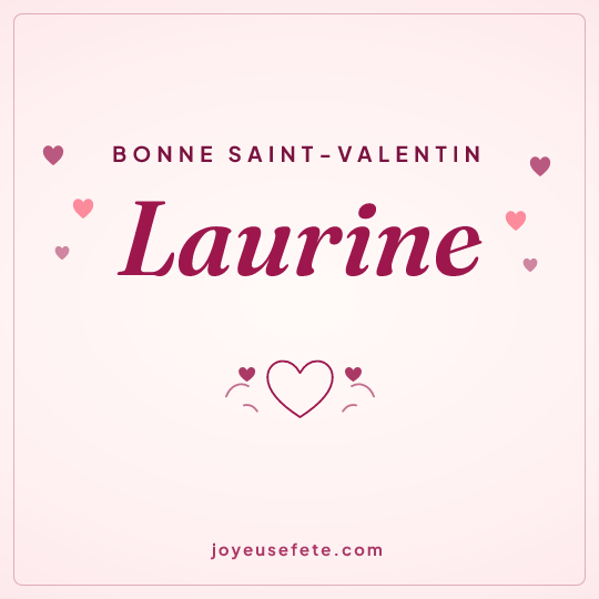 Image carrée « Bonne Saint-Valentin Laurine » pour WhatsApp
