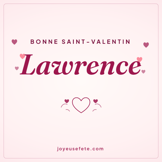 Image carrée « Bonne Saint-Valentin Lawrence » pour WhatsApp