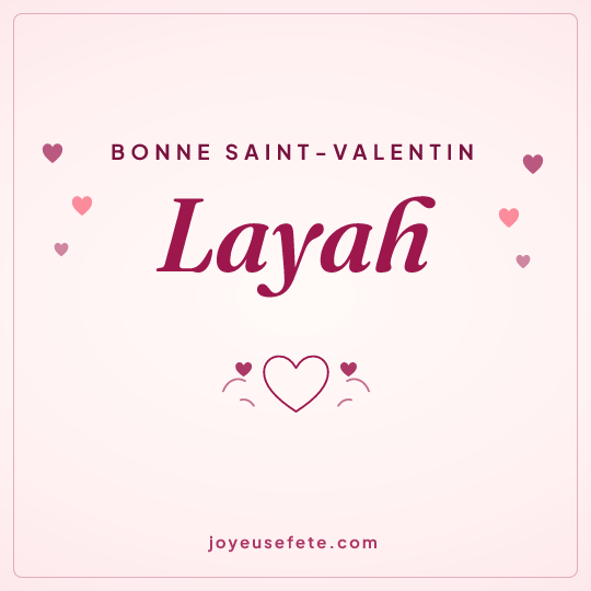 Image carrée « Bonne Saint-Valentin Layah » pour WhatsApp