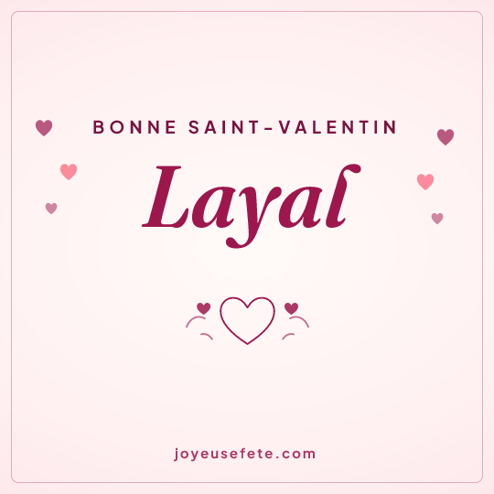 Image carrée « Bonne Saint-Valentin Layal » pour WhatsApp