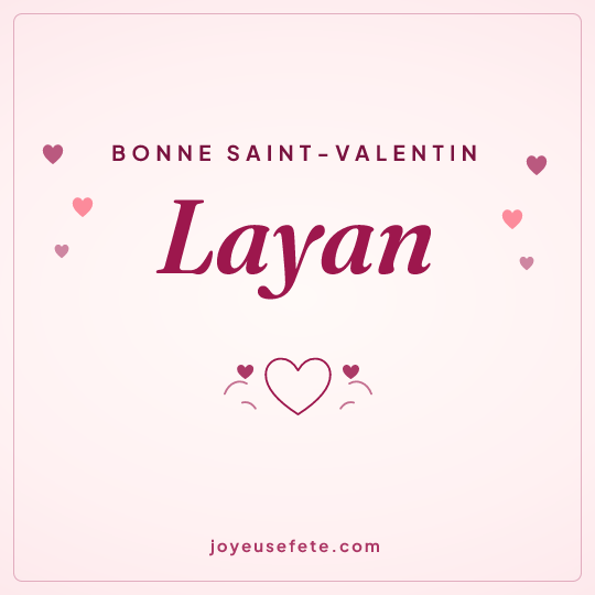 Image carrée « Bonne Saint-Valentin Layan » pour WhatsApp