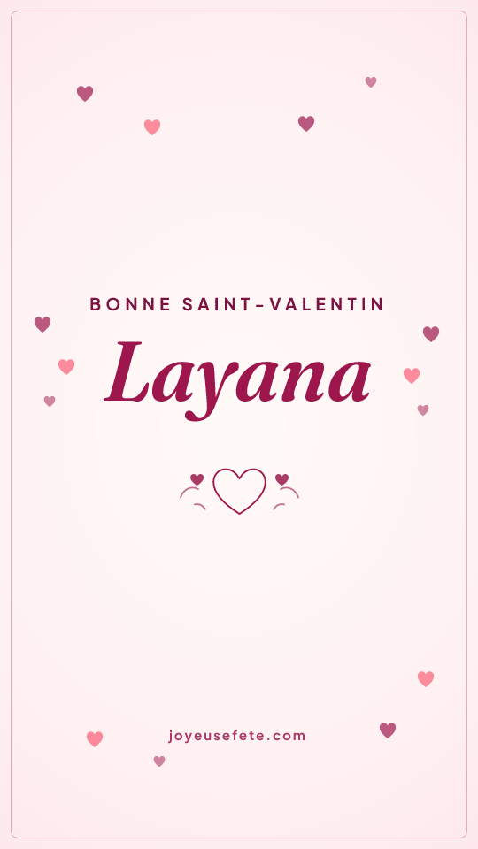 Image « Bonne Saint-Valentin Layana » au format story